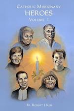 Catholic Missionary Heroes - Volume 1 