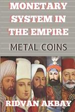 Monetary System in the Empire: Metal coins 