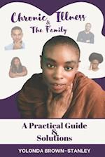 Chronic Illness & the Family: Practical Guide and Solutions 