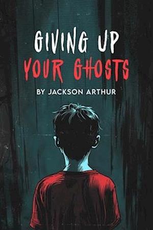 Giving Up Your Ghosts