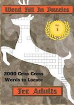 Word Fill In Puzzles For Adults: 2000 Criss Cross Words To Locate 