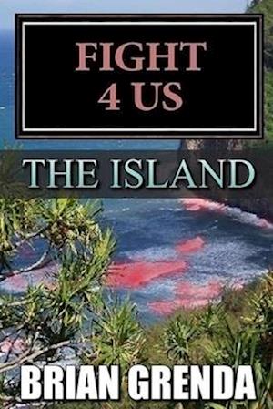 FIGHT 4 US: THE ISLAND