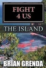 FIGHT 4 US: THE ISLAND 