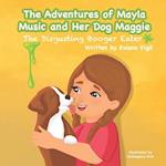 The Adventures of Mayla Music and Her Dog Maggie: The Disgusting Booger Eater 