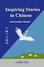 Inspiring Stories in Chinese: Intermediate Reader 