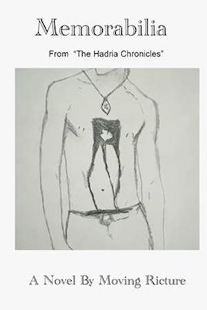 Memorabilia: A Novel of "The Hadria Chronicles"