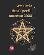 Amuleti e rituali per il successo 2023