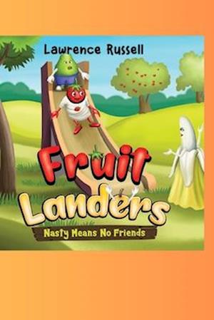 FRUITLANDERS: Nasty Means No Friends