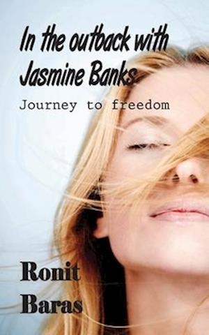 In the Outback with Jasmine Banks: Journey to Freedom