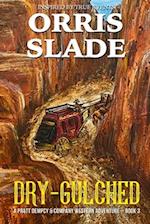 Dry-Gulched: A Pratt Dempcy & Company Western Adventure - Book 3 