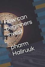 How can beginners invest 