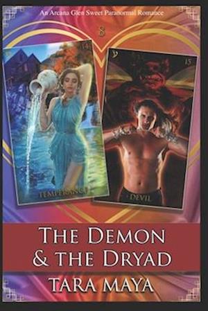 The Demon & the Dryad: An Arcana Glen Sweet Paranormal Romance