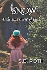 SNOW & the Six Princes' of Faith 