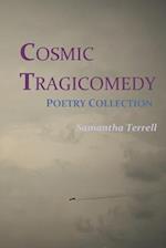Cosmic Tragicomedy: Poetry Collection 