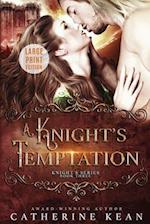 A Knight's Temptation: Large Print: Knight's Series Book 3 