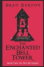The Enchanted Bell Tower, Book Two: Do Not Be Afraid 