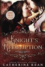 A Knight's Redemption: Large Print: Knight's Series Book 6 