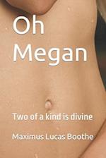 Oh Megan: Two of a kind is divine 