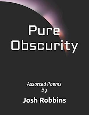 Pure Obscurity: Assorted Poems