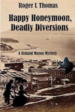 Happy Honeymoon, Deadly Diversions 