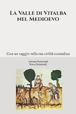 La Valle di Vitalba nel Medioevo. Con un saggio sulla sua civiltà contadina