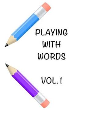 Playing with Words: Volume 1