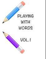 Playing with Words: Volume 1 