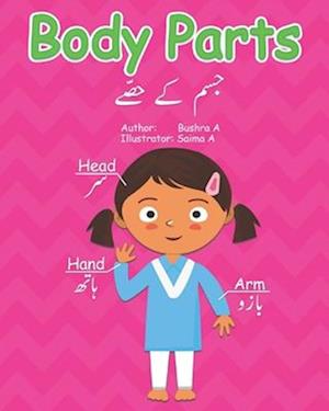 My Body ! Ears, Toes, & Nose! My body parts: ( Bilingual Edition English-Urdu)