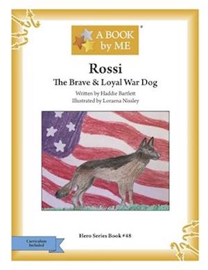 Rossi: The Brave & Loyal War Dog