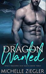 Dragon Wanted: A Dragon Shifter Fated Mates Novel 