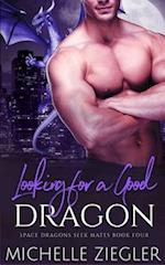 Looking for a Good Dragon: A Dragon Shifter Fated Mates Novel 