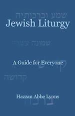 Jewish Liturgy: A Guide for Everyone 