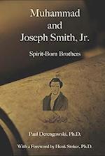 Muhammad and Joseph Smith, Jr.: Spirit-Born Brothers 