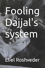 Fooling Dajjal's system 