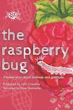 The Raspberry Bug: A sweet story about kindness and gratitude. 