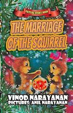 The marriage of the squirrel: Picture story book 
