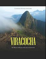 Viracocha: The History and Legacy of the Inca's Creator God 