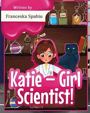 Katie: Girl Scientist: marvellous girl scientist