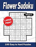 Flower Sudoku Large Print Volume 1: 100 Easy to Hard Puzzles 