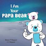 I Am Your Papa Bear 