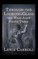Through the Looking Glass (And What Alice Found There) Annotated 