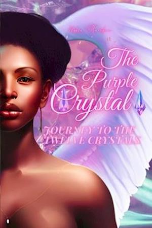 The Purple Crystal: Journey To The Twelve Crystals