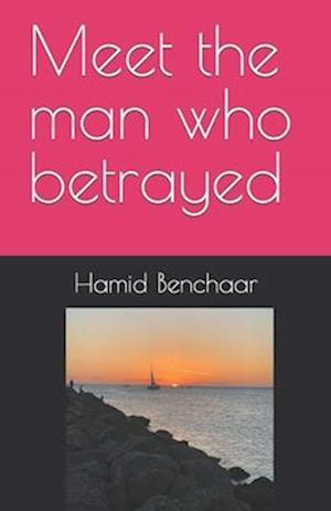 Meet the man who betrayed