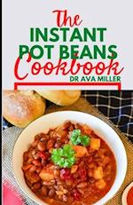 The Instant Pot Beans Cookbook: Easy, and Flavorful Bean Recipes for Your Electric Pressure Cooker 