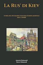 La Rus' di Kiev. Storia del più grande Stato dell'Europa medievale (secc. IX-XIII)