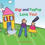 Gigi and PopPop Love You!: baby boy version 