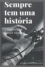 Sempre tem uma história