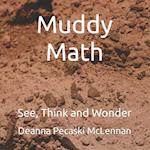 Muddy Math: See, Think and Wonder 