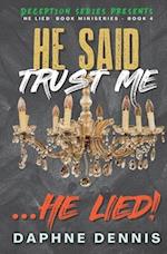 He Said Trust Me... He Lied!: Deception: He Lied Miniseries Book 4 