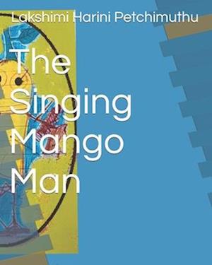 The Singing Mango Man